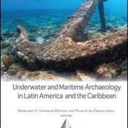 Underwater and Maritime Archaeology in Latin America and the Caribbean