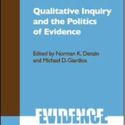 Qualitative Inquiry and the Politics of Evidence