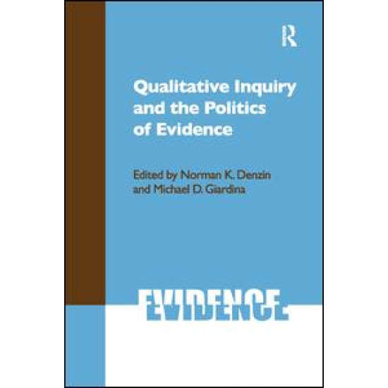 Qualitative Inquiry and the Politics of Evidence