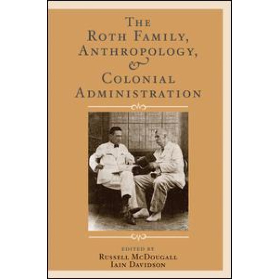 The Roth Family, Anthropology, and Colonial Administration