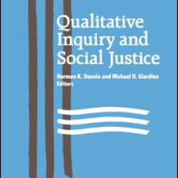 Qualitative Inquiry and Social Justice