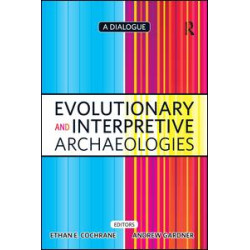Evolutionary and Interpretive Archaeologies Evolutionary and Interpretive Archaeologies