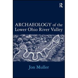 Archaeology of the Lower Ohio River Valley Archaeology of the Lower Ohio River Valley