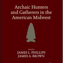 Archaic Hunters and Gatherers in the American Midwest