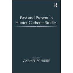 Past and Present in Hunter Gatherer Studies Past and Present in Hunter Gatherer Studies