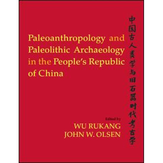 Paleoanthropology and Paleolithic Archaeology in the People's Republic of China