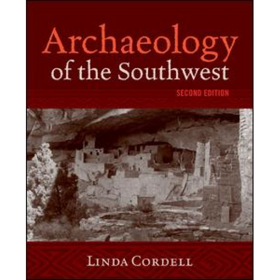 Archaeology of the Southwest, Second Edition Archaeology of the Southwest, Second Edition