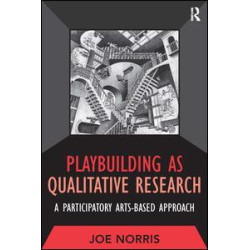 Playbuilding as Qualitative Research Playbuilding as Qualitative Research