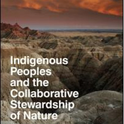 Indigenous Peoples and the Collaborative Stewardship of Nature