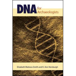DNA for Archaeologists DNA for Archaeologists