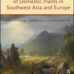 The Origins and Spread of Domestic Plants in Southwest Asia and Europe The Origins and Spread of Domestic Plants in Southwest Asia and Europe