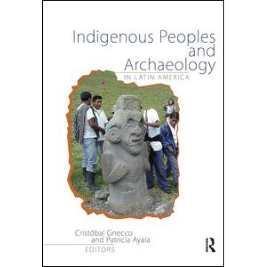 Indigenous Peoples and Archaeology in Latin America