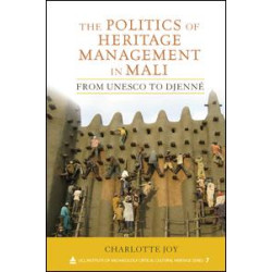 The Politics of Heritage Management in Mali The Politics of Heritage Management in Mali