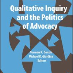 Qualitative Inquiry and the Politics of Advocacy