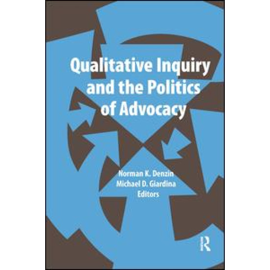 Qualitative Inquiry and the Politics of Advocacy