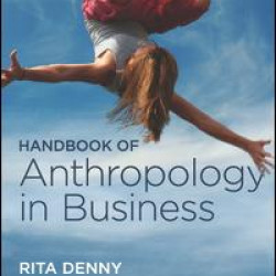 Handbook of Anthropology in Business Handbook of Anthropology in Business