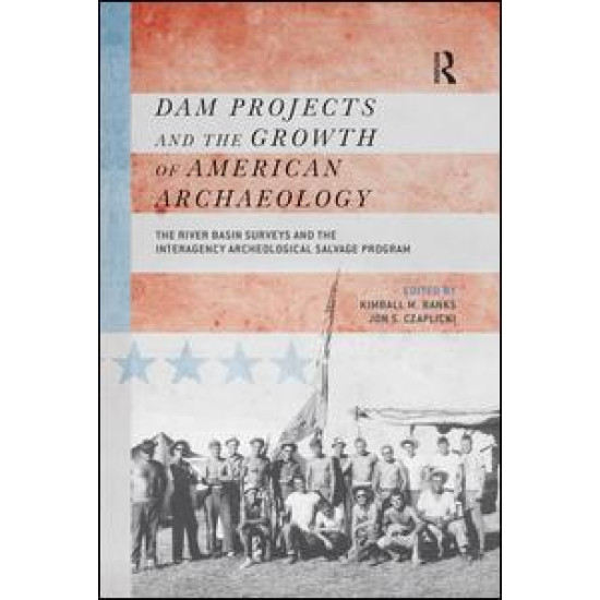 Dam Projects and the Growth of American Archaeology