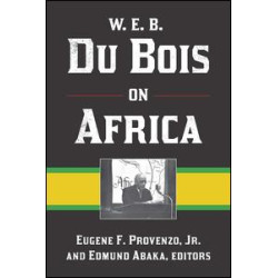 W. E. B. Du Bois on Africa W. E. B. Du Bois on Africa