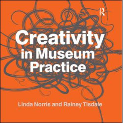 Creativity in Museum Practice Creativity in Museum Practice