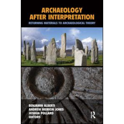 Archaeology After Interpretation Archaeology After Interpretation