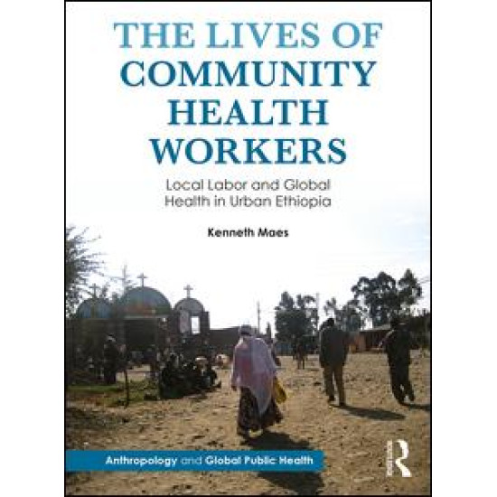 The Lives of Community Health Workers The Lives of Community Health Workers