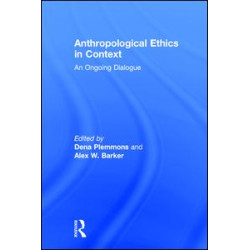 Anthropological Ethics in Context Anthropological Ethics in Context