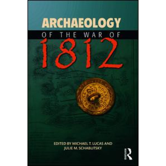 Archaeology of the War of 1812 Archaeology of the War of 1812