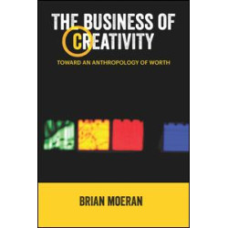 The Business of Creativity The Business of Creativity