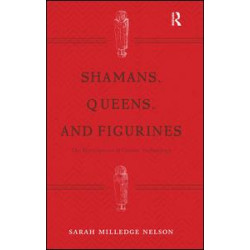 Shamans, Queens, and Figurines Shamans, Queens, and Figurines