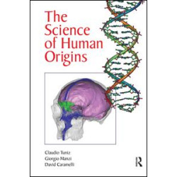 The Science of Human Origins The Science of Human Origins