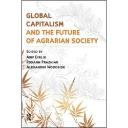 Global Capitalism and the Future of Agrarian Society Global Capitalism and the Future of Agrarian Society