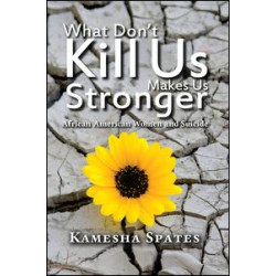 What Don't Kill Us Makes Us Stronger What Don't Kill Us Makes Us Stronger