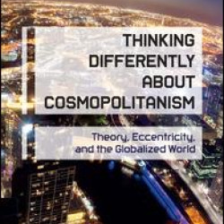 Thinking Differently About Cosmopolitanism