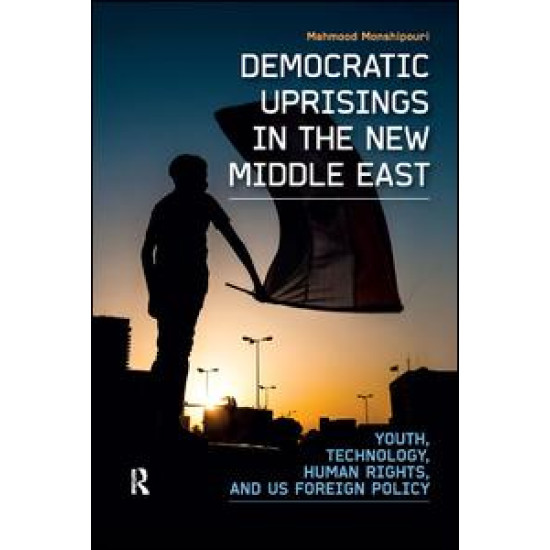 Democratic Uprisings in the New Middle East Democratic Uprisings in the New Middle East