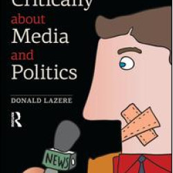 Thinking Critically about Media and Politics