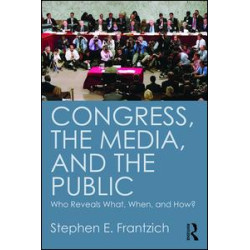 Congress, the Media, and the Public Congress, the Media, and the Public