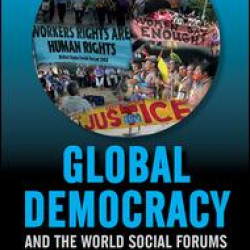 Global Democracy and the World Social Forums Global Democracy and the World Social Forums