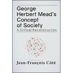 George Herbert Mead's Concept of Society George Herbert Mead's Concept of Society