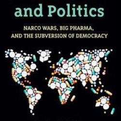 Drugs, Power, and Politics Drugs, Power, and Politics