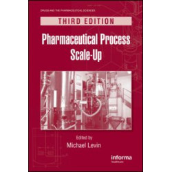 Pharmaceutical Process Scale-Up Pharmaceutical Process Scale-Up