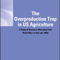 The Overproduction Trap in U.S. Agriculture The Overproduction Trap in U.S. Agriculture