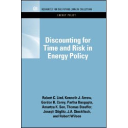 Discounting for Time and Risk in Energy Policy Discounting for Time and Risk in Energy Policy