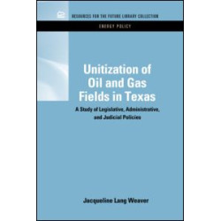 Unitization of Oil and Gas Fields in Texas Unitization of Oil and Gas Fields in Texas