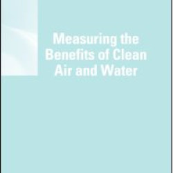 Measuring the Benefits of Clean Air and Water Measuring the Benefits of Clean Air and Water
