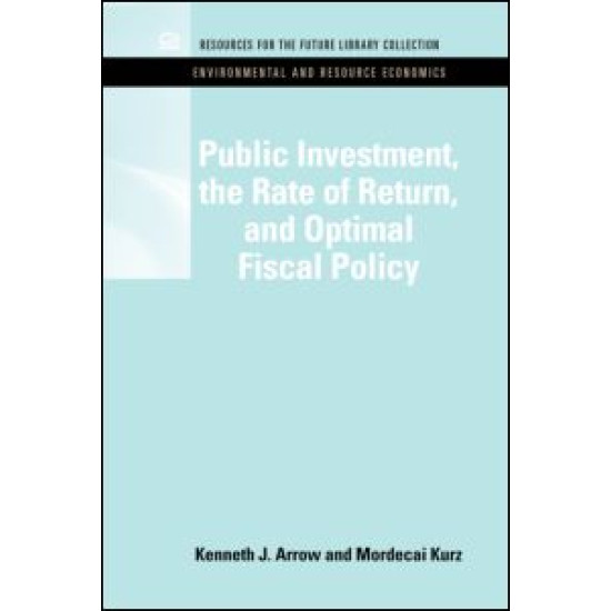Public Investment, the Rate of Return, and Optimal Fiscal Policy Public Investment, the Rate of Return, and Optimal Fiscal Policy