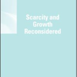 Scarcity and Growth Reconsidered Scarcity and Growth Reconsidered
