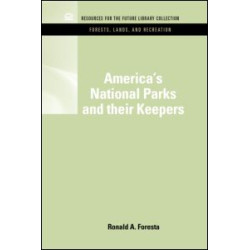 America's National Parks and Their Keepers America's National Parks and Their Keepers