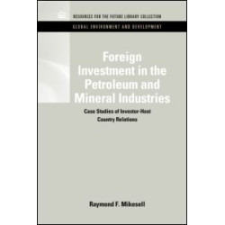 Foreign Investment in the Petroleum and Mineral Industries Foreign Investment in the Petroleum and Mineral Industries