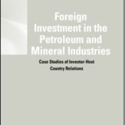 Foreign Investment in the Petroleum and Mineral Industries Foreign Investment in the Petroleum and Mineral Industries
