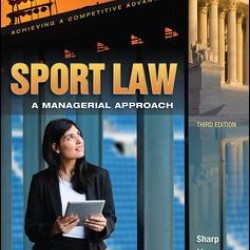 Sport Law: A Managerial Approach Sport Law: A Managerial Approach